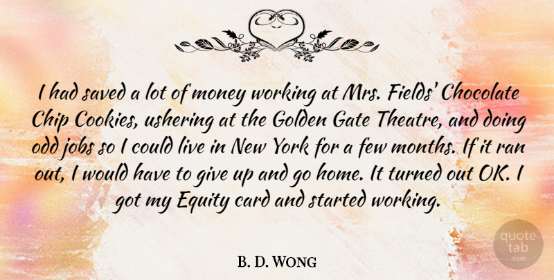 B. D. Wong Quote About Card, Chip, Chocolate, Equity, Few: I Had Saved A Lot...