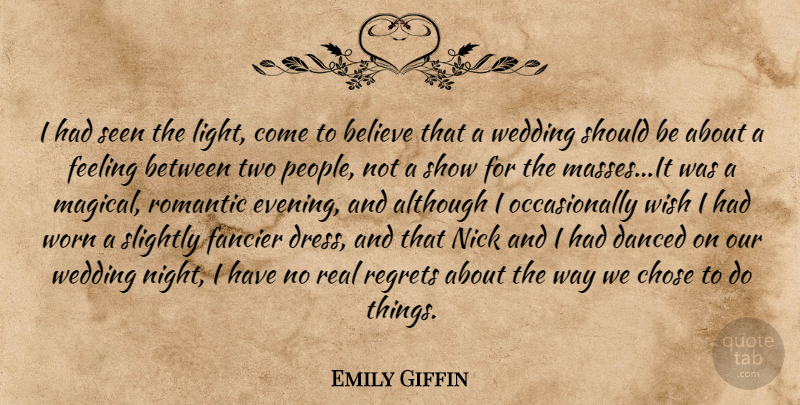 Emily Giffin Quote About Regret, Real, Believe: I Had Seen The Light...