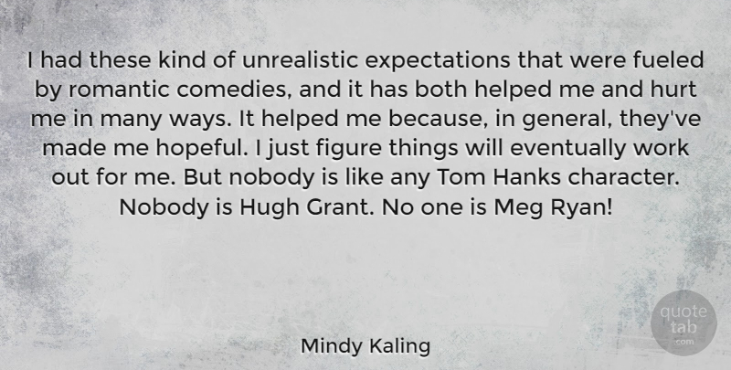 Mindy Kaling Quote About Hurt, Character, Work Out: I Had These Kind Of...