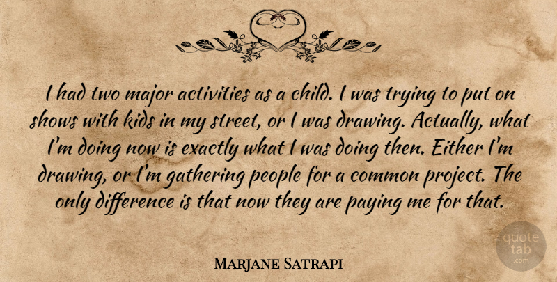 Marjane Satrapi Quote About Children, Kids, Two: I Had Two Major Activities...