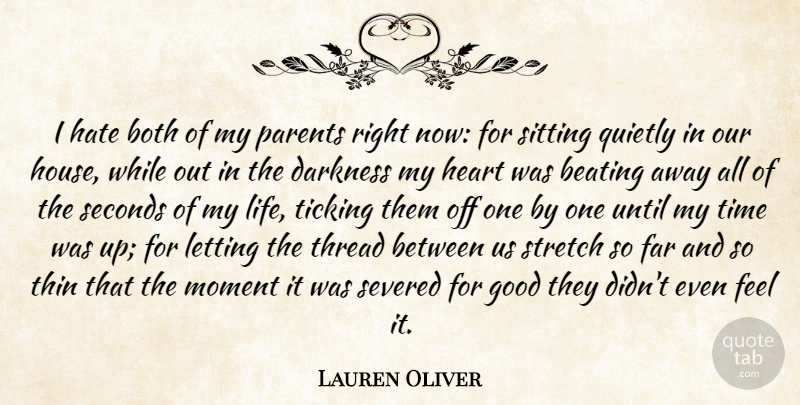 Lauren Oliver Quote About Hate, Heart, House: I Hate Both Of My...