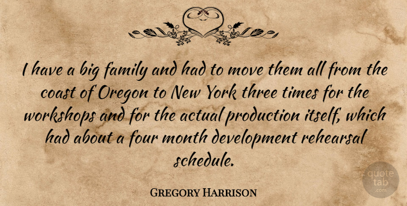 Gregory Harrison Quote About Actual, Coast, Family, Four, Month: I Have A Big Family...