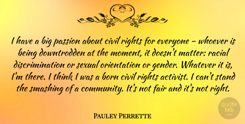 Pauley Perrette Quote About Passion, Thinking, Rights: I Have A Big Passion...