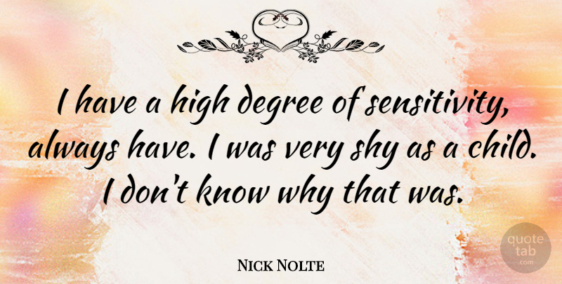 Nick Nolte Quote About Degree: I Have A High Degree...