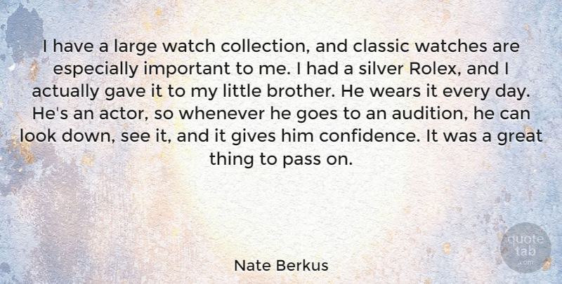Nate Berkus Quote About Brother, Giving, Important: I Have A Large Watch...