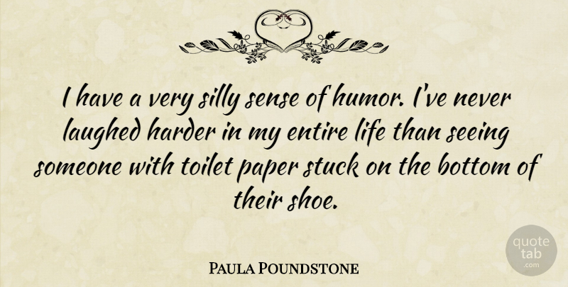 Paula Poundstone Quote About Silly, Shoes, Paper: I Have A Very Silly...