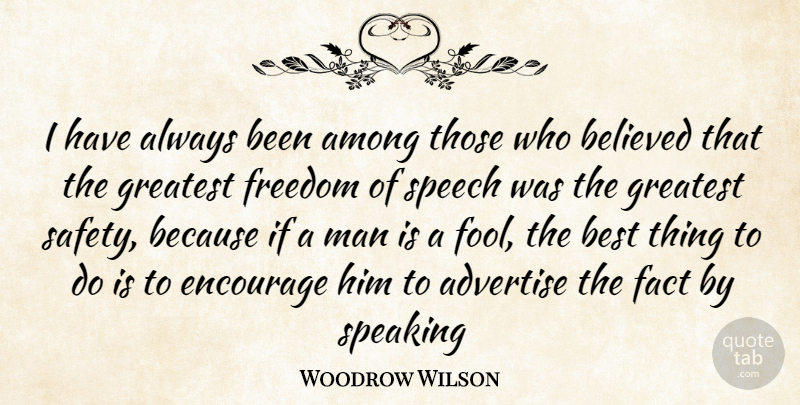 Woodrow Wilson Quote About 4th Of July, Men, Safety: I Have Always Been Among...