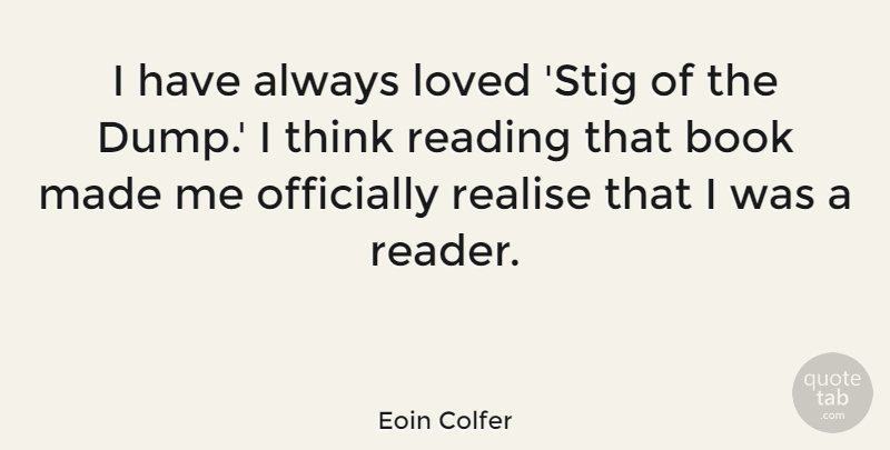 Eoin Colfer Quote About Book, Reading, Thinking: I Have Always Loved Stig...