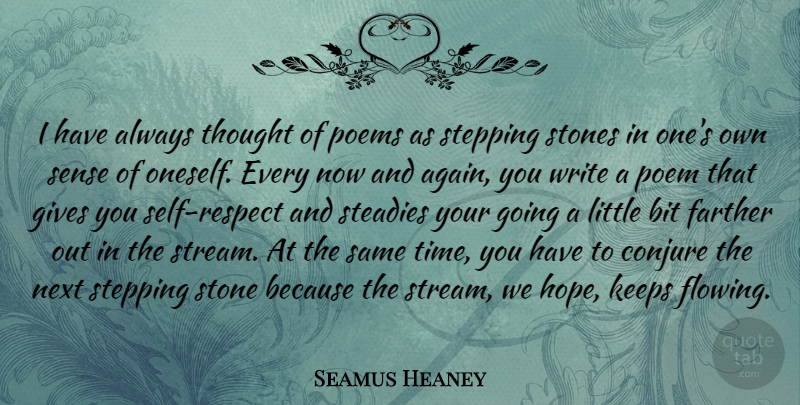 Seamus Heaney Quote About Writing, Self, Giving: I Have Always Thought Of...