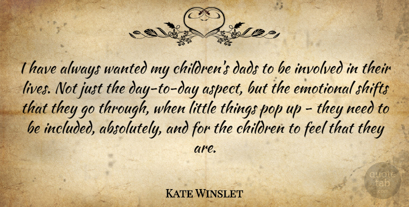 Kate Winslet Quote About Children, Pop: I Have Always Wanted My...