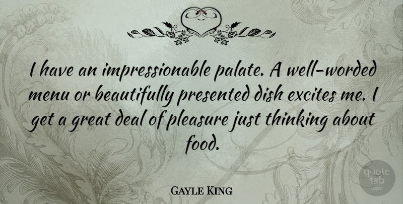 Gayle King Quote About Thinking, Pleasure, Menus: I Have An Impressionable Palate...