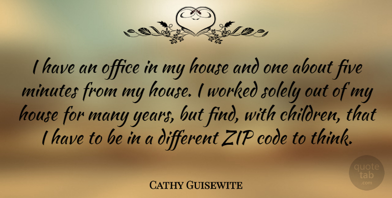 Cathy Guisewite Quote About Children, Thinking, Years: I Have An Office In...
