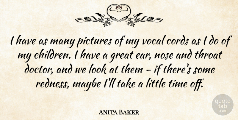 Anita Baker Quote About Children, Doctors, Looks: I Have As Many Pictures...