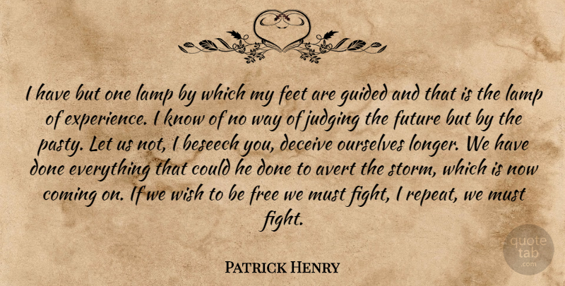 Patrick Henry Quote About Fighting, Past, Feet: I Have But One Lamp...