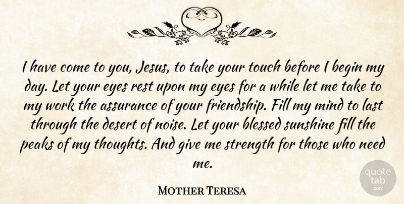 Mother Teresa Quote About Jesus, Blessed, Eye: I Have Come To You...