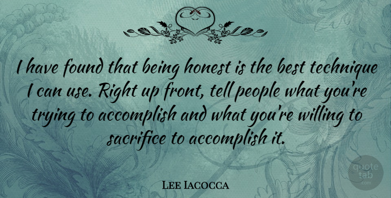 Lee Iacocca Quote About Motivational, Teamwork, Honesty: I Have Found That Being...