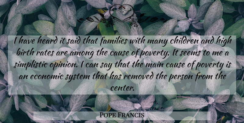 Pope Francis Quote About Children, Birth Rate, Poverty: I Have Heard It Said...