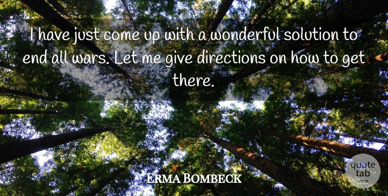 Erma Bombeck Quote About War, Men, Giving: I Have Just Come Up...
