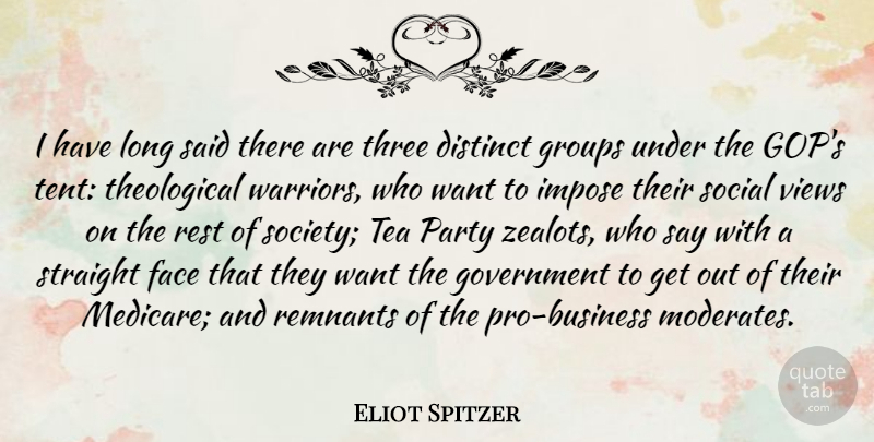 Eliot Spitzer Quote About Party, Warrior, Government: I Have Long Said There...