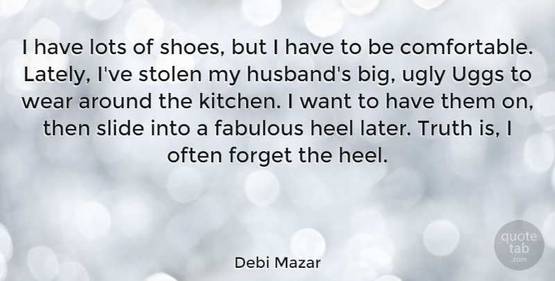 Debi Mazar Quote About Husband, Shoes, Uggs: I Have Lots Of Shoes...