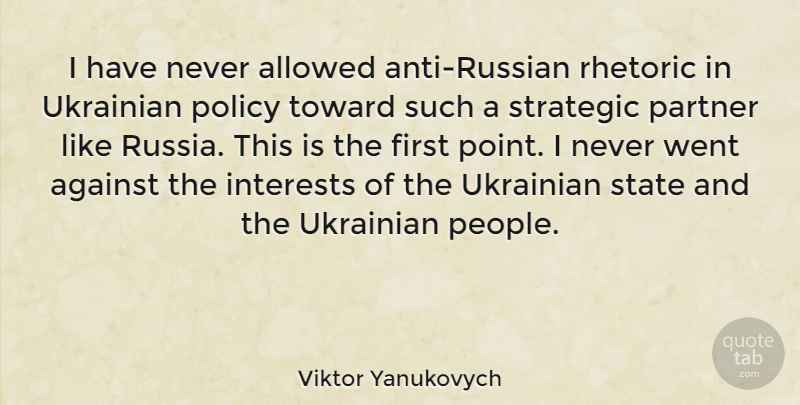 Viktor Yanukovych Quote About Russia, People, Firsts: I Have Never Allowed Anti...
