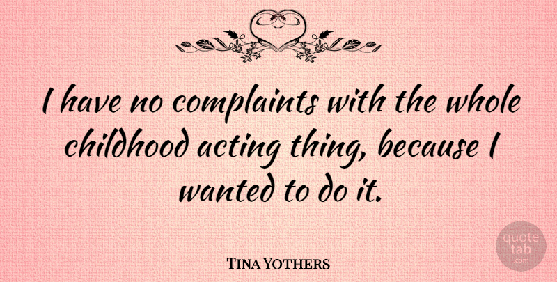 Tina Yothers Quote About Childhood, Acting, Fatherhood: I Have No Complaints With...