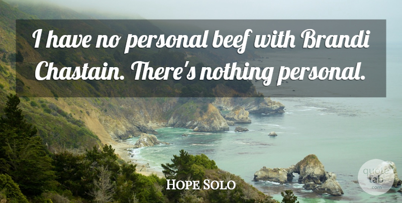 Hope Solo Quote About Beef: I Have No Personal Beef...