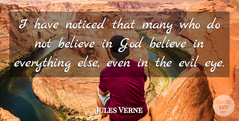 Jules Verne Quote About Believe, God, Noticed: I Have Noticed That Many...