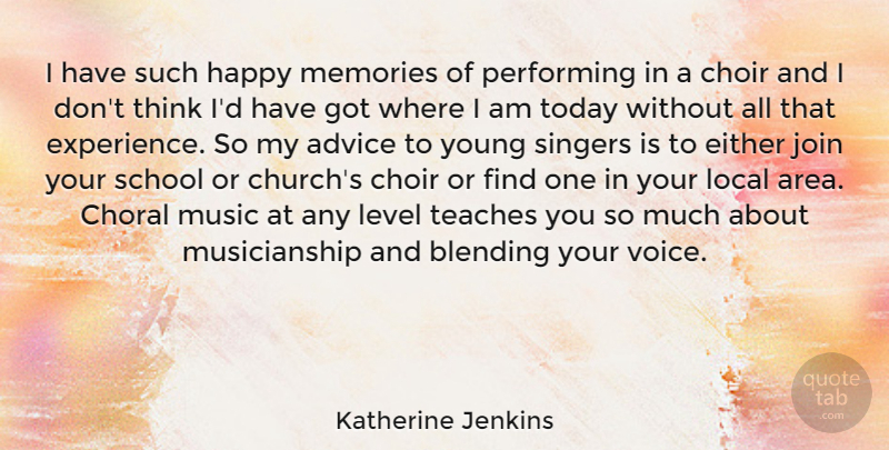 Katherine Jenkins Quote About Memories, School, Thinking: I Have Such Happy Memories...