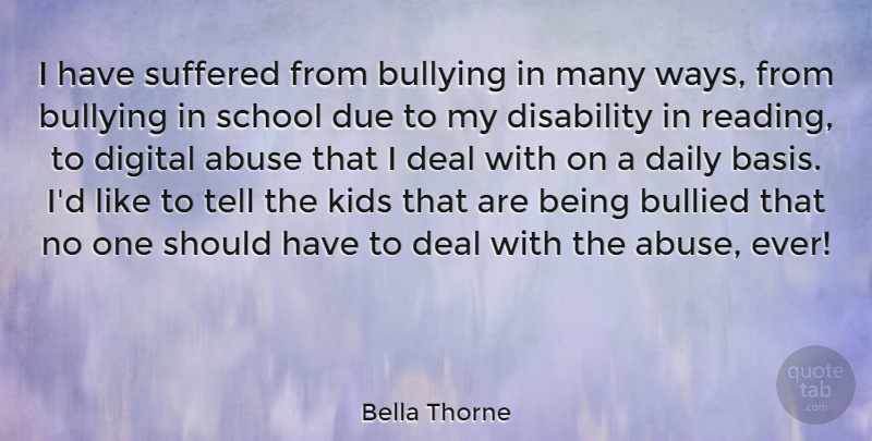 Bella Thorne Quote About Bullying, Reading, School: I Have Suffered From Bullying...