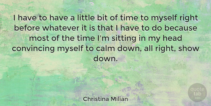 Christina Milian Quote About Littles, Sitting, Calm: I Have To Have A...