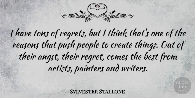 Sylvester Stallone Quote About Regret, Thinking, Artist: I Have Tons Of Regrets...