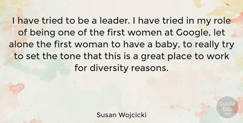 Susan Wojcicki Quote About Baby, Diversity, Leader: I Have Tried To Be...