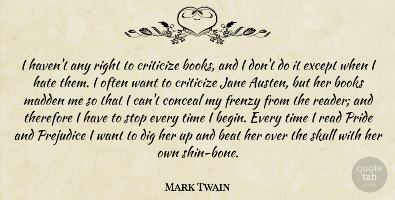 Mark Twain Quote About Hate, Book, Writing: I Havent Any Right To...