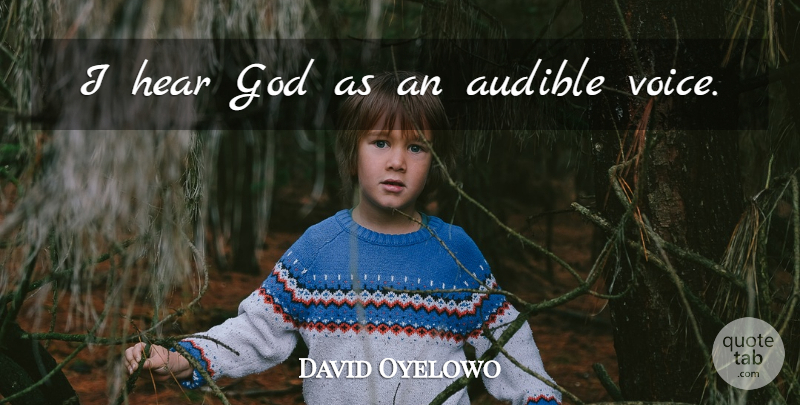 David Oyelowo Quote About Voice: I Hear God As An...