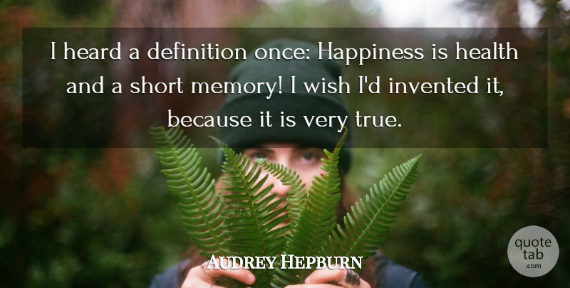 Audrey Hepburn Quote About Happiness, Inspiring, Memories: I Heard A Definition Once...