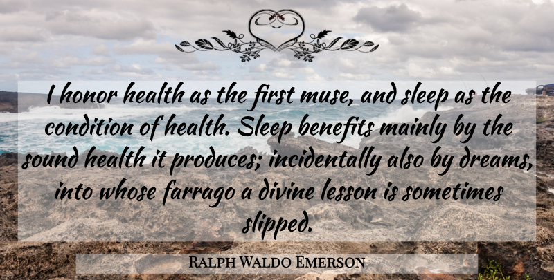 Ralph Waldo Emerson Quote About Dream, Sleep, Honor: I Honor Health As The...