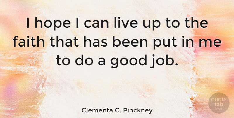 Clementa C. Pinckney Quote About Faith, Good, Hope: I Hope I Can Live...