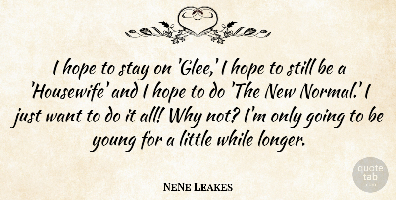 NeNe Leakes Quote About Hope: I Hope To Stay On...