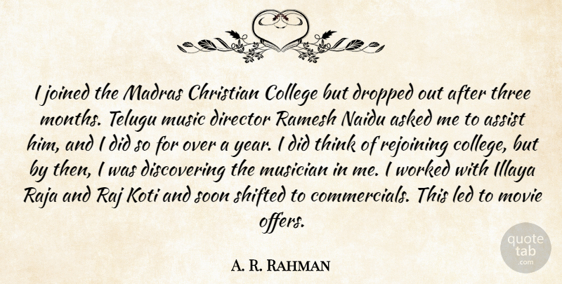 A. R. Rahman Quote About Asked, Assist, Christian, College, Director: I Joined The Madras Christian...