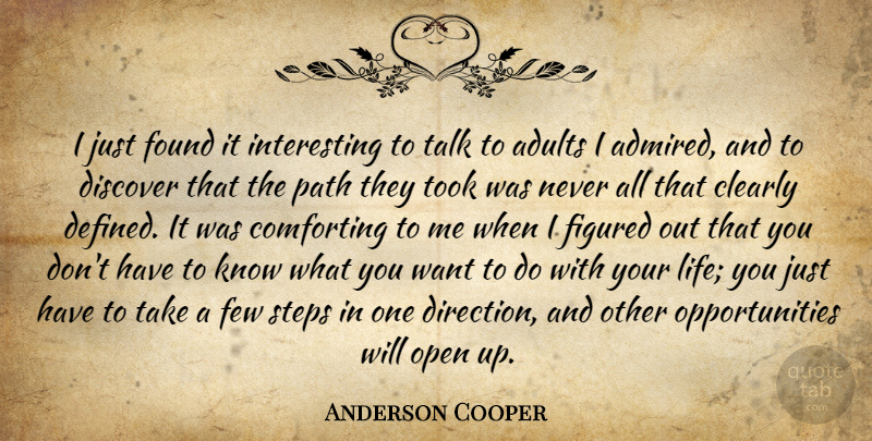 Anderson Cooper Quote About Opportunity, One Direction, Interesting: I Just Found It Interesting...