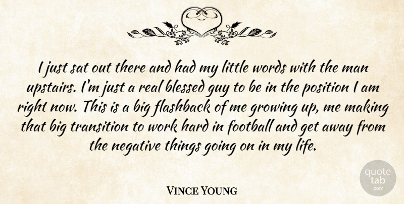 Vince Young Quote About Blessed, Flashback, Football, Growing, Guy: I Just Sat Out There...