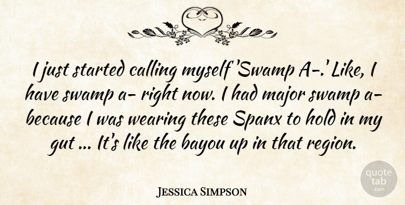 Jessica Simpson Quote About Pregnancy, Calling, Swamps: I Just Started Calling Myself...