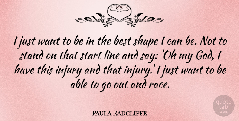 Paula Radcliffe Quote About Race, Shapes, Lines: I Just Want To Be...