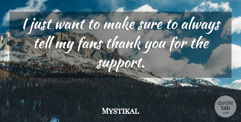 Mystikal Quote About Fans, Sure, Thank: I Just Want To Make...
