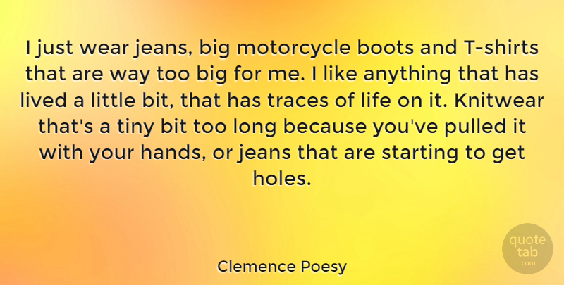 Clemence Poesy Quote About Hands, Jeans, Long: I Just Wear Jeans Big...