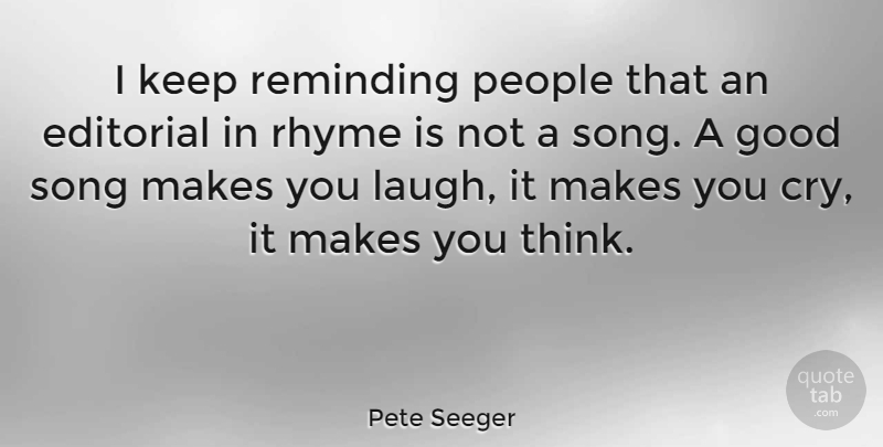 Pete Seeger Quote About Song, Thinking, Laughing: I Keep Reminding People That...