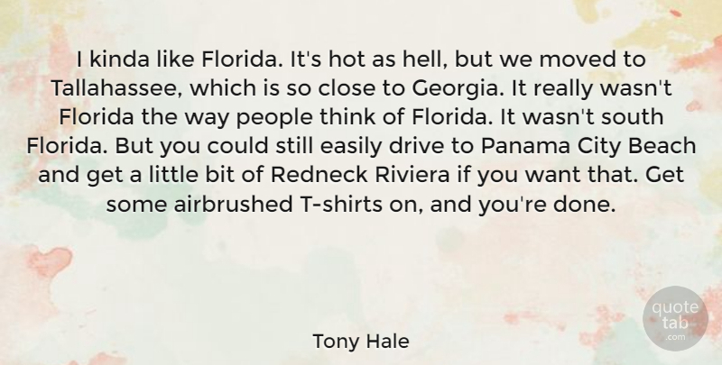 Tony Hale Quote About Beach, Redneck, Thinking: I Kinda Like Florida Its...