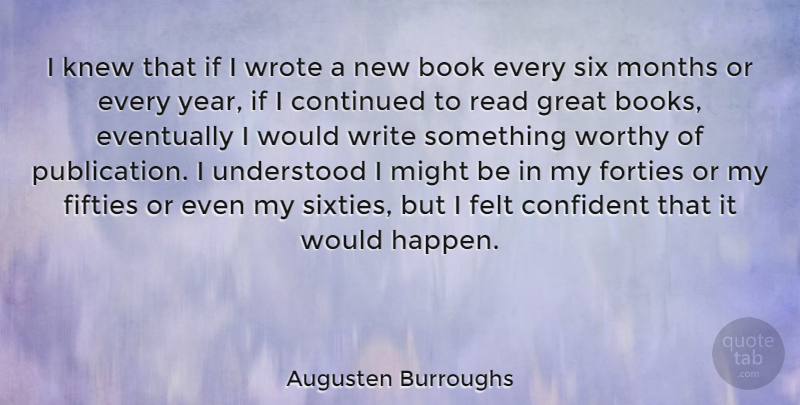 Augusten Burroughs Quote About Book, Writing, Years: I Knew That If I...