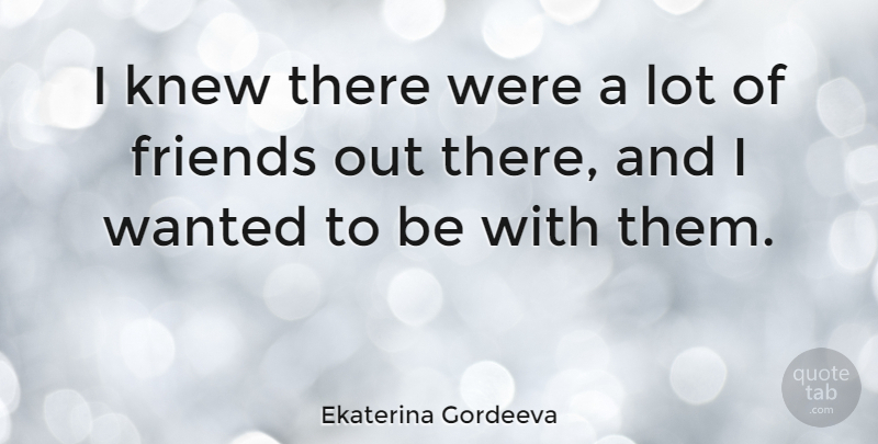 Ekaterina Gordeeva Quote About Knew, Russian Athlete: I Knew There Were A...